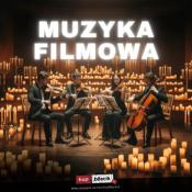 Tomaszów Mazowiecki Wydarzenie Koncert Muzyka filmowa: kwartet smyczkowy w blasku tysiąca świec